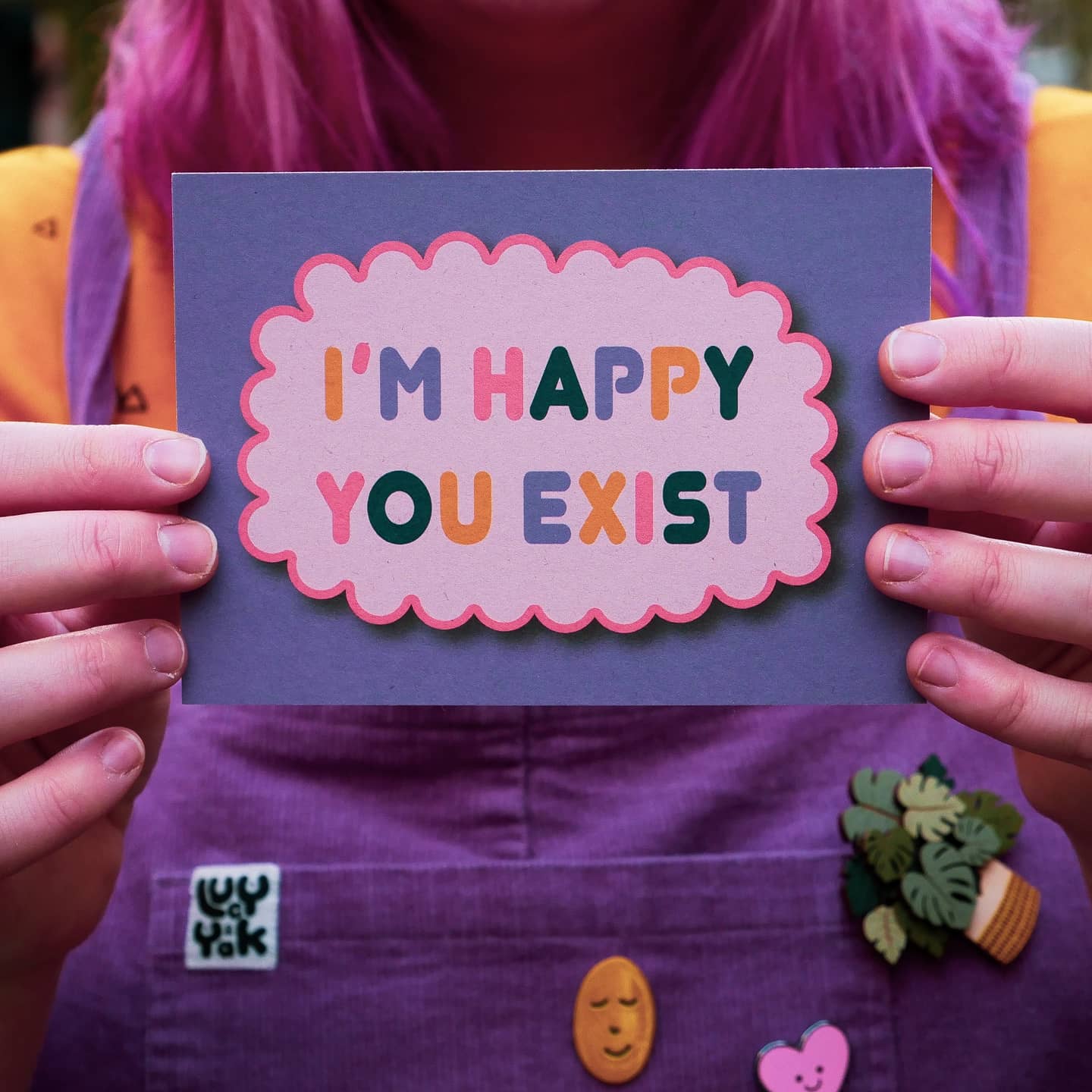 I'm Happy You Exist