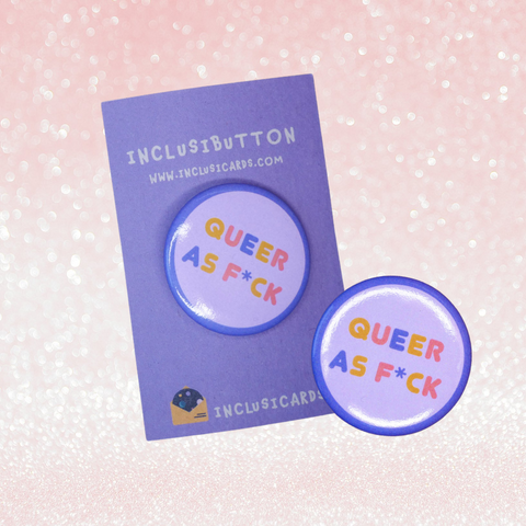 Inclusi-Button Queer as F#ck